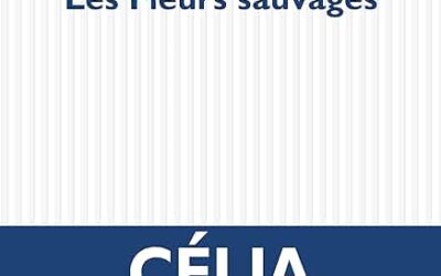 (Note de lecture) Célia Houdart, Les Fleurs sauvages, Pol, 2024.