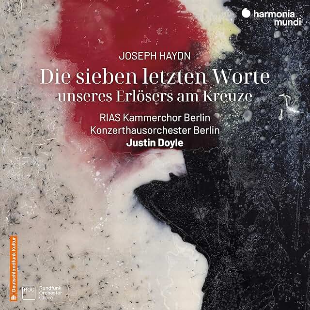 Joseph Haydn, Die sieben letzten Worte unseres Erlösers am Kreuze (Les Sept Dernières Paroles du Christ en croix), Rias Kammerchor Berlin, Konzerthausorchester Berlin, Justin Doyle, Kateryna Kasper, soprano, Katie Bray, alto, Robert Murray, tenor, Hanno Müller-Brachmann, bass, Harmonia Mundi, 2026.