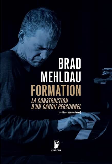 Brad Mehldau, Formation, la construction d’un canon personnel [écrits de compositeurs], Cité de la musique-Philharmonie de Paris, 2026.