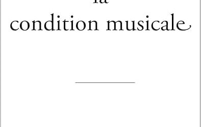 La condition musicale – et au-delà (à propos de André Hirt, La condition musicale, Encre Marine, 2018.