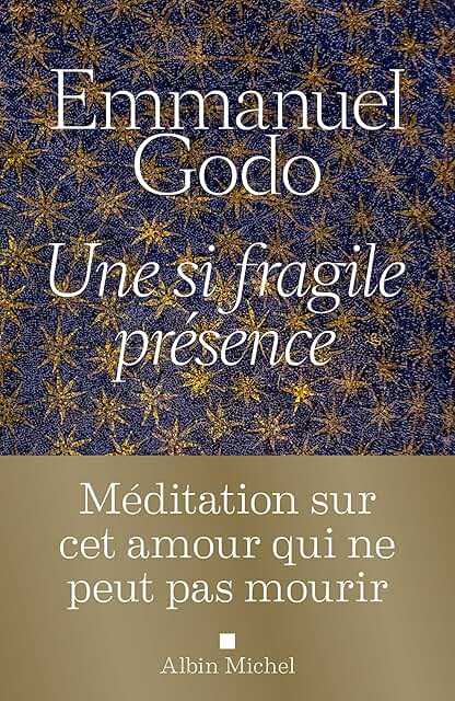 Emmanuel Godo, Une si fragile présence, Albin Michel, 2026.