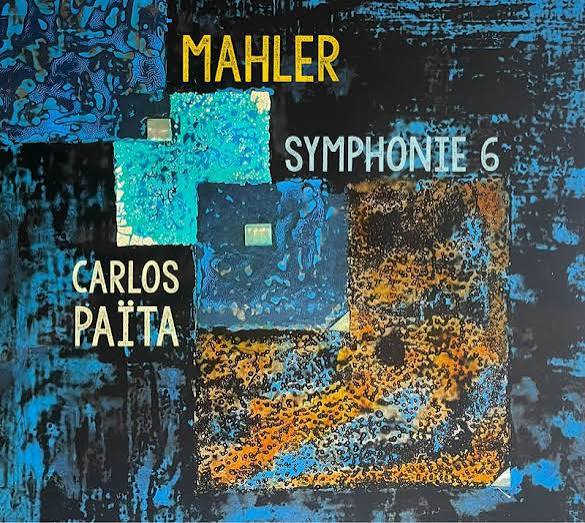 Mahler 6, Carlos Païta, Le Palais des Dégustateurs, 2026. Mahler 6, Carlos Païta, Le Palais des Dégustateurs, 2026.