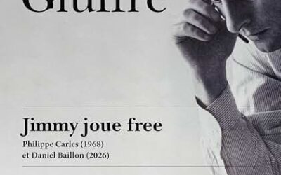 Philippe Carles, Daniel Baillon, JIMMY GIUFFRE, Jimmy joue free – Philippe Carles (1968) & Daniel Baillon (2026), éd. Frémeaux & associés, 2026.